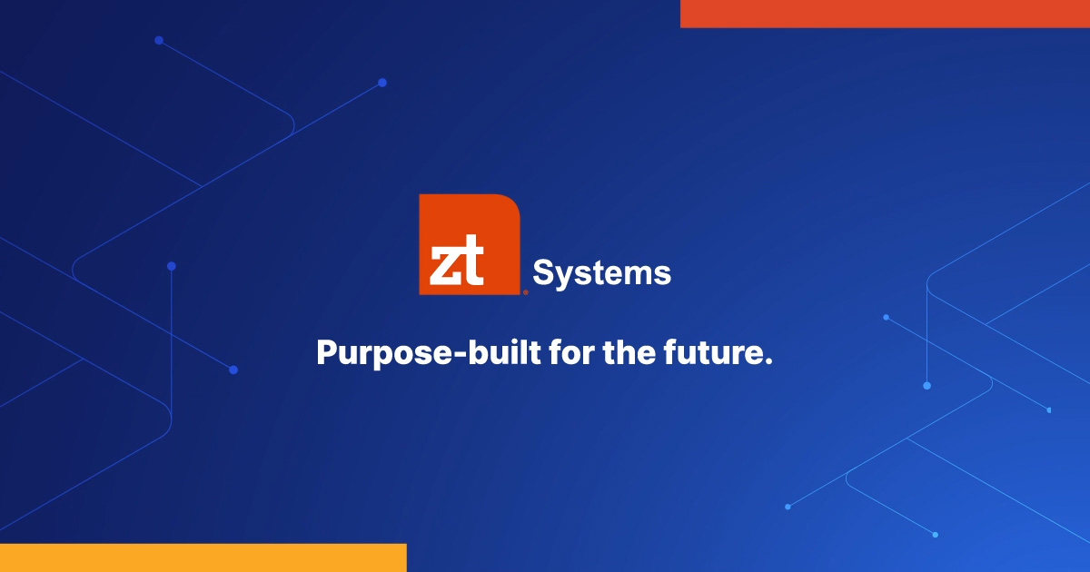 ZT Systems. Purpose-built for the future